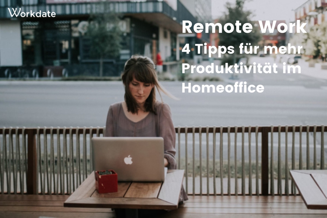 Remote Work - Tipps für mehr Produktivität im Homeoffice