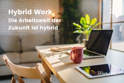 Hybrid Work - Die Arbeitswelt der Zukunft ist hybrid
