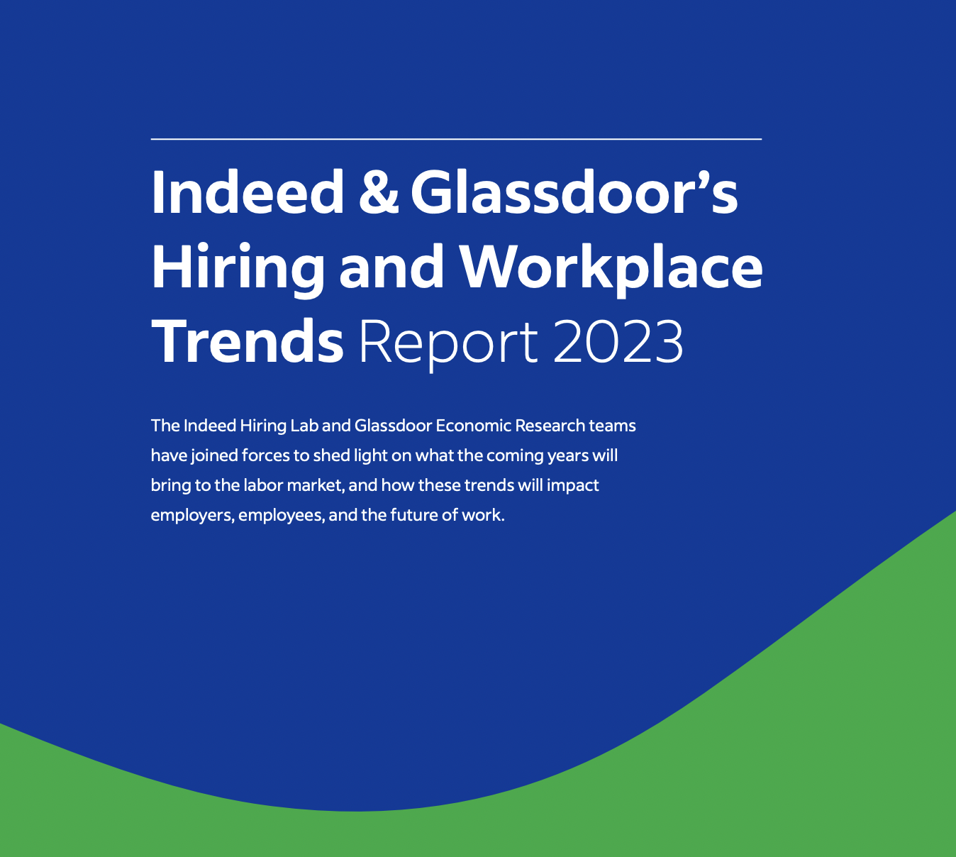 Indeed_Glassdoor_Recruiting und Arbeitsmarkt Trend Report 2023