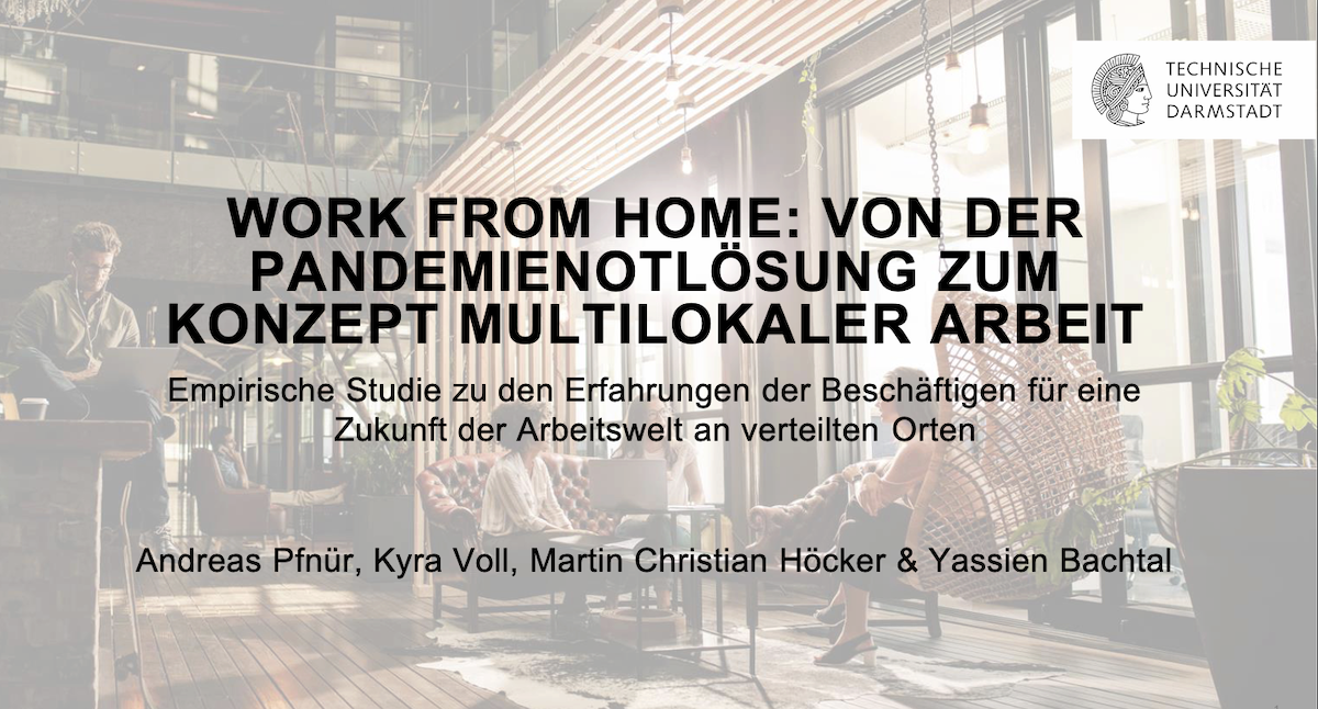 TU Darmstadt Studie “Work from Home” zeigt Einfluss auf Zufriedenheit, Produktivität, Mitarbeiterbindung & Immobilienwirtschaft
