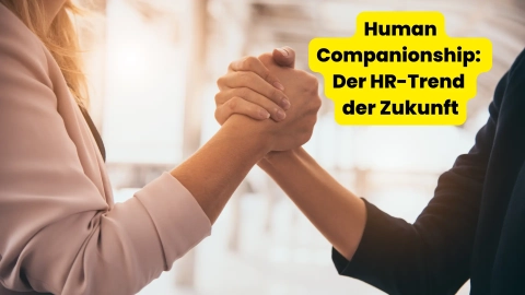 Human Companionship: Der HR-Trend der Zukunft